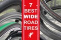 7 best wide road tires