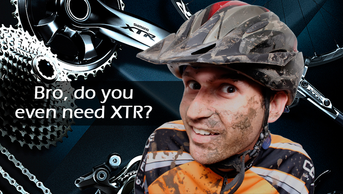 Do you really need Shimano XTR, or will something cheaper do?