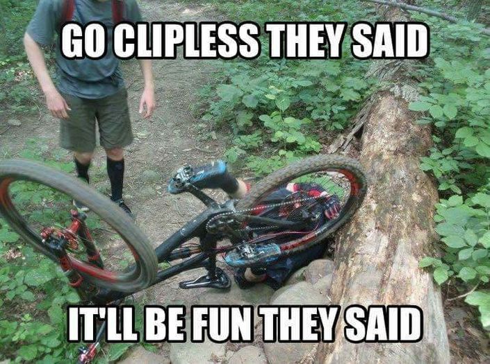 Try clipless, they said. It'll be fun, they said. MEME.